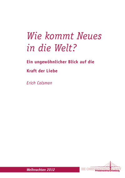 Erich Colsman: Wie kommt Neues in die Welt?