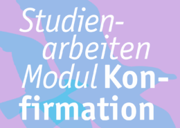 Studienarbeiten Modul Konfirmation 2026