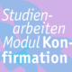 Studienarbeiten Modul Konfirmation 2026