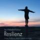 Resilienz von Ilse Wellershoff-Schuur